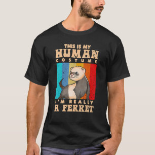 Vintage This Is My Human Costume I'm Really A Ferr T-Shirt