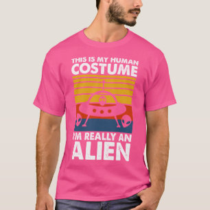 Vintage This Is My Human Costume Im Really An Alie T-Shirt