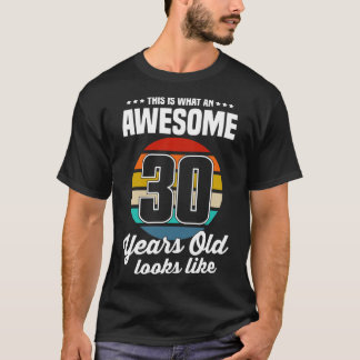 Vintage This Is What An Awesome 30 Years Old Looks T-Shirt