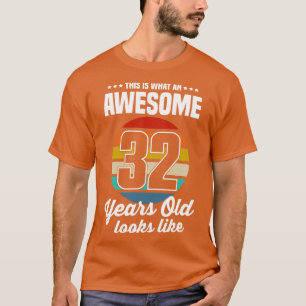 Vintage This Is What An Awesome 32 Years Old Looks T-Shirt