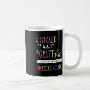 Vintage Tie Dye I Rizzed So Hard Gyatt So Far But  Coffee Mug