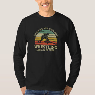 Vintage Touch Me And Your First Wrestling Lesson I T-Shirt