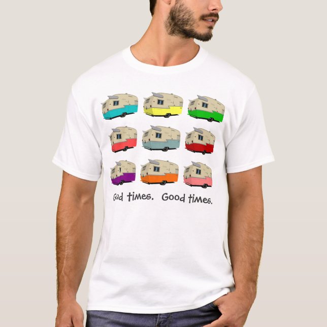 Vintage Trailers.  Good times.  Good times. T-Shirt (Front)