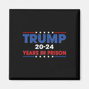 Vintage Trump 20-24 Years In Prison Funny Anti-tru Magnet