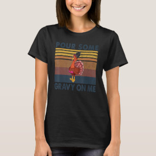 Vintage Turkey Day Thanksgiving Pour Some Gravy on T-Shirt