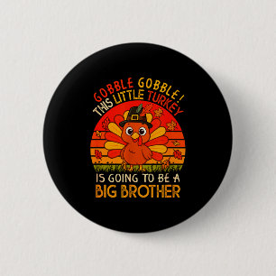 Vintage Turkey Is Going To Be Big Brother Thanksgi 6 Cm Round Badge