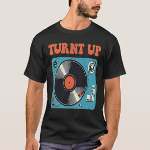 Vintage Turnt Up Turntable Men Women T-Shirt