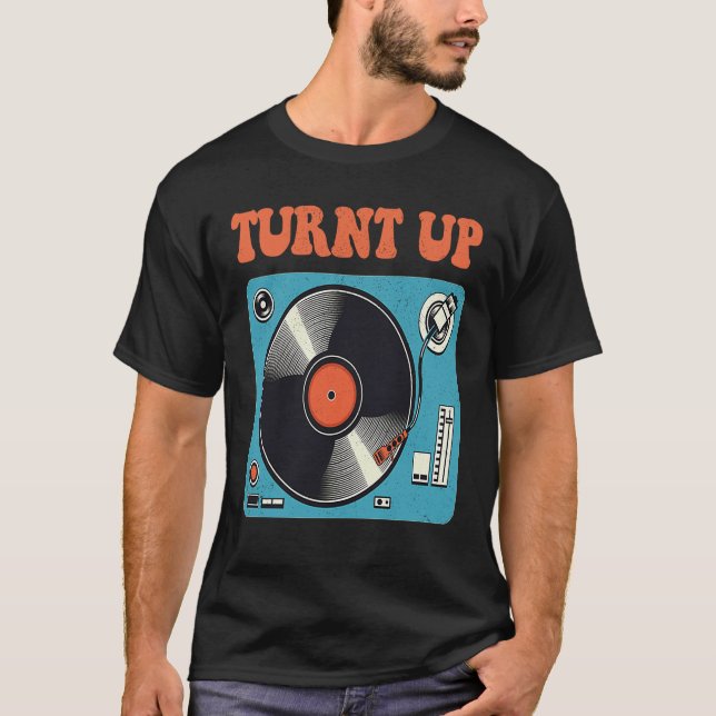Vintage Turnt Up Turntable Men Women T-Shirt (Front)