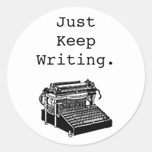 Vintage Typewriter "Just Keep Writing", any colour Classic Round Sticker