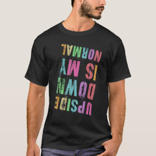 Vintage UPSIDE DOWN IS MY NORMAL Gymnastics Chee T-Shirt