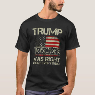 Vintage USA American Flag Trump Was Right About Ev T-Shirt
