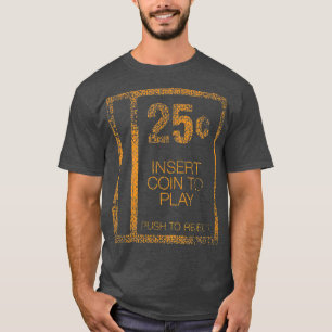Vintage Video Gamer 25 Insert Coin to Play T-Shirt
