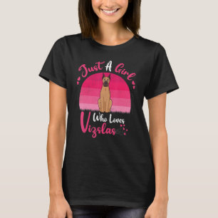 Vintage Vizsla Dog Just A Girl Who Loves Vizslas T-Shirt