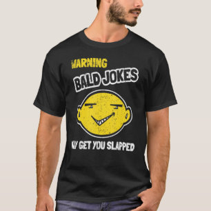 Vintage Warning Bald Jokes May Get You Slapped T-Shirt