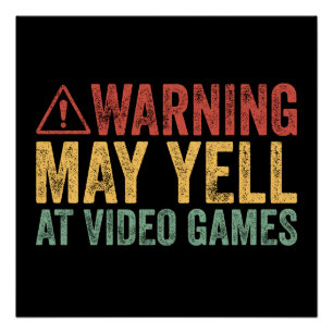 Vintage Warning May Yell At Video Games Poster