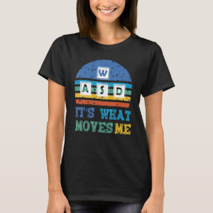 Vintage WASD It's What Moves Me Funny PC Gamer Vid T-Shirt