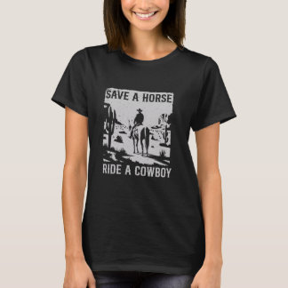 Vintage Western Country Save a Horse Ride A Cowboy T-Shirt