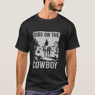 Vintage Western Rodeo Country Dibs On The Cowboy H T-Shirt