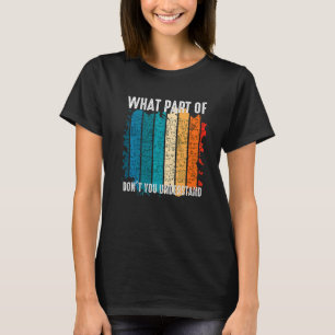 Vintage What Part Of Don't You Understand  Math Te T-Shirt