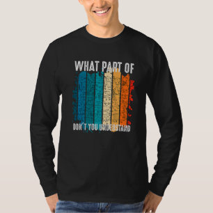 Vintage What Part Of Don't You Understand  Math Te T-Shirt
