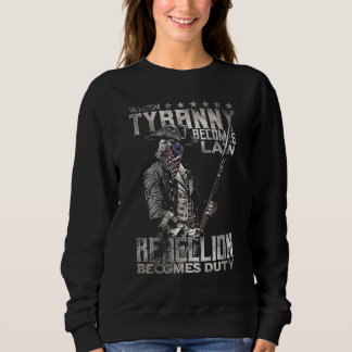 Vintage When Tyranny Becomes Law Rebellion Becomes Sweatshirt