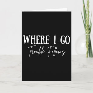 Vintage Where I Go Trouble Follows Couple Matching Card