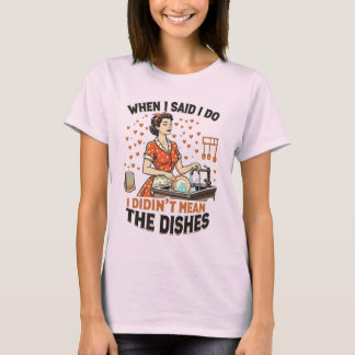 Vintage Wife House Chore Sarcastic Joke T-Shirt