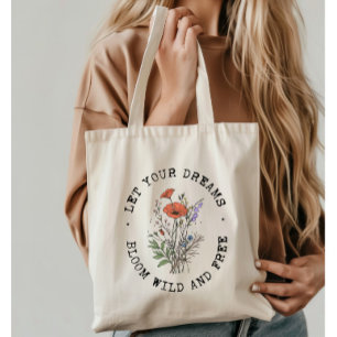 Vintage Wildflowers Inspirational Floral Quote  Tote Bag