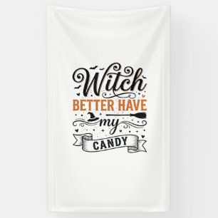 Vintage Witch Better Have My Candy Halloween Desig Banner