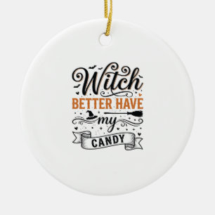 Vintage Witch Better Have My Candy Halloween Desig Ceramic Tree Decoration