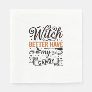 Vintage Witch Better Have My Candy Halloween Desig Napkin