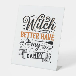 Vintage Witch Better Have My Candy Halloween Desig Pedestal Sign