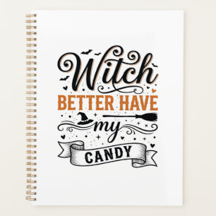 Vintage Witch Better Have My Candy Halloween Desig Planner