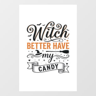 Vintage Witch Better Have My Candy Halloween Desig Window Cling