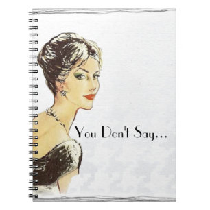 Vintage woman retro illustration sarcasm quote  notebook