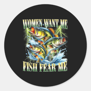 Vintage Women Want Me Fish B Fear Me Funny Fishing Classic Round Sticker