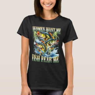 Vintage Women Want Me Fish B Fear Me Funny Fishing T-Shirt