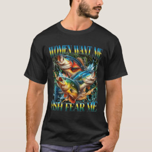Vintage Women Want Me Fish B Fear Me Funny Fishing T-Shirt