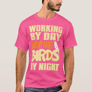 Vintage Working By Day Hunting Birds By Night Pres T-Shirt