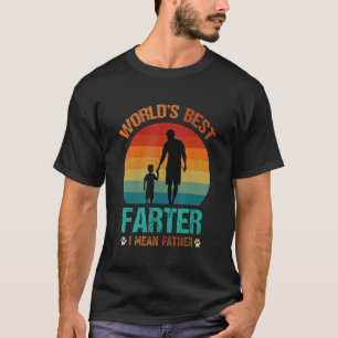 Vintage World's Best Farter I Mean Father Funny Fa T-Shirt