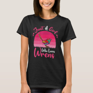 Vintage Wrens Bird Just A Girl Who Loves Wren T-Shirt