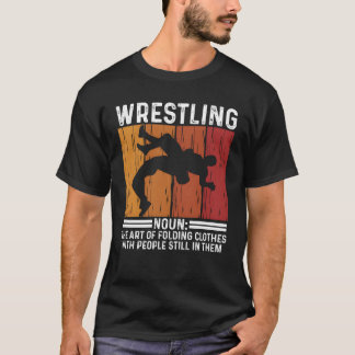 Vintage Wrestling Saying Show Fight Athlete funny T-Shirt