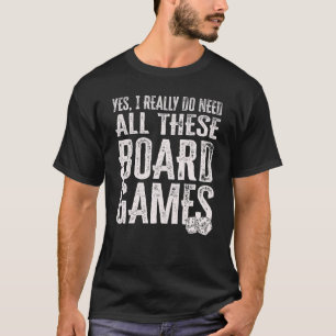Vintage Yes I Really Do Need All These Board Games T-Shirt