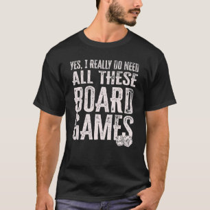 Vintage Yes I Really Do Need All These Board Games T-Shirt