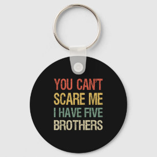 Vintage You Can’t E Me I Have Five Brothers Funny Key Ring