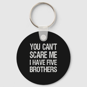 Vintage You Can’t E Me I Have Five Brothers Funny Key Ring