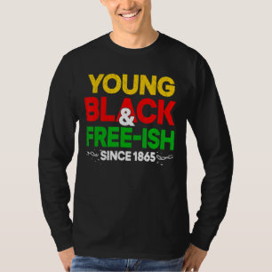 Vintage Young Black And Free Ish Since 1865 Black  T-Shirt