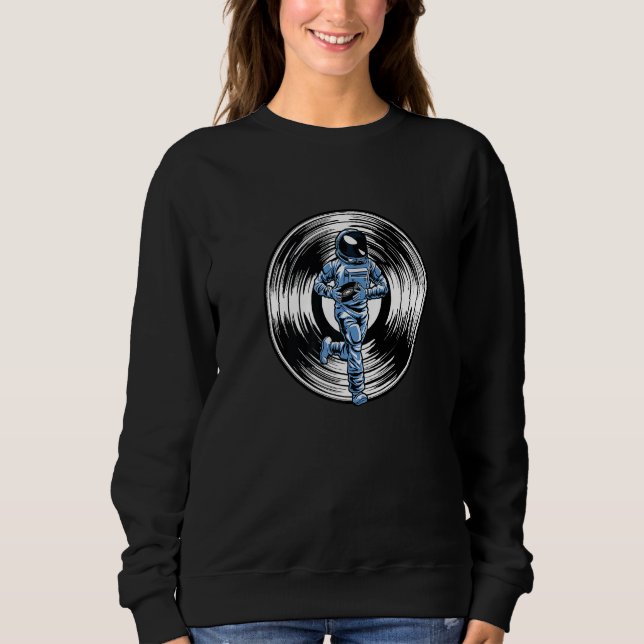 Vinyl Astronaut Disc  Lp Record Vinyl Sweatshirt (Front)