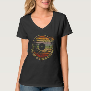 Vinyl Classic Not Old Retro Record Vintage Music T-Shirt