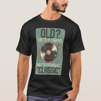 Vinyl Inspired Vinyl Records Related Vinyl Quote D T-Shirt